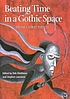 Beating time in a Gothic space 著者：  Deb Matthews 