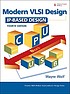 Modern VLSI design : IP-based design by  Wayne Wolf 