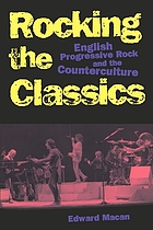 Rocking the classics : English progressive rock and the counterculture