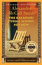 The Kalahari Typing School for Men : more from the No. 1 Ladies' Detective Agency