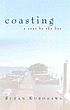 Coasting : a year by the bay door Susan Kurosawa