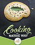 Cooking the Native way : Chia Café collective by  Barbara Drake 