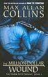 The million-dollar wound 著者： Max Allan Collins