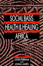 The Social basis of health and healing in Africa