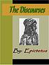 The discourses. / Books 1-4 de Epictetus.