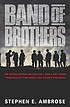 Band of brothers : E Company, 506th Regiment,... by Stephen E Ambrose