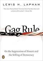 Gag rule : on the suppression of dissent and the stifling of democracy