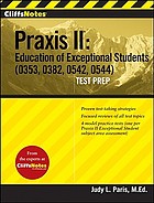 CliffsNotes Praxis II : education of exceptional students (0353, 0382, 0542, 0544) test prep