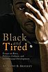 Black and Tired : Essays On Race, Politics, Culture,... door Bradley Anthony B.