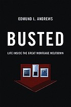 Busted : life inside the great mortgage meltdown