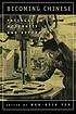 Becoming Chinese : passages to modernity and beyond