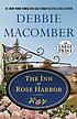 The inn at Rose Harbor : a novel by Debbie Macomber