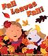 Fall leaves fall! by Zoe Hall