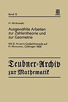 Ausgewählte Arbeiten zur Zahlentheorie und zur Geometrie : mit D. Hilberts Gedächtnisrede auf H. Minkowski, Göttingen 1909