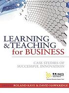 Learning & teaching for business : case studies of successful innovation