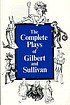 The complete plays of Gilbert and Sullivan por Arthur Sullivan, Sir