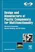 Design and Manufacture of Plastic Components for... by Vannessa Goodship
