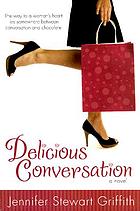 Delicious conversation : a novel