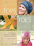 Tops & toes : a whimsical collection to delight... 著者： Kara Gott Warner