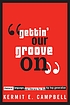 Gettin' our groove on : rhetoric, language, and literacy for the hip hop generation