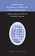Representing revolution in Milton and his contemporaries : religion, politics, and polemics in radical Puritanism