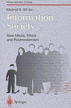 Information society : new media, ethics, and postmodernism