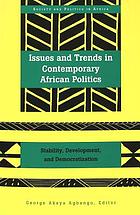 Issues and trends in contemporary African politics : stability, development, and democratization