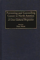 Preventing and controlling cancer in North America : a cross-cultural perspective