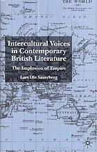 Intercultural voices in contemporary British literature : the implosion of empire