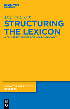 Structuring the lexicon : a clustered model for near-synonymy