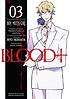 Blood+. Volume three, Boy meets girl door Ryō Ikehata