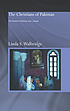 The Christians of Pakistan : the passion of Bishop... 著者：  Linda S Walbridge 