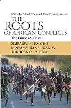 The roots of African conflicts : the causes & costs