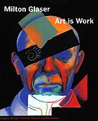 Art is work : [graphic design, interiors, objects, and illustrations]
