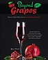 BEYOND GRAPES : how to make wine out of anything... by  YACOV MORAD 