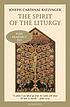 The spirit of the liturgy by  Joseph Ratzinger 