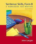 Sentence skills : a workbook for writers : form B