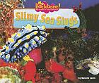 Slimy sea slugs