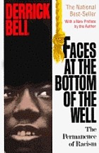 Faces at the bottom of the well : the permanence of racism