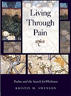 Living through pain : Psalms and the search for wholeness