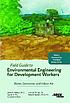 Field guide to environmental engineering for development workers : water, sanitation, and indoor air