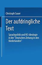 Der aufdringliche Text : Sprachpolitik und NS-Ideologie in der 