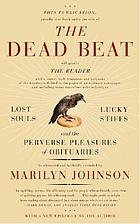 The dead beat : lost souls, lucky stiffs, and the perverse pleasures of obituaries