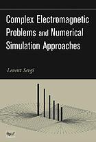 Complex electromagnetic problems and numerical simulation approaches