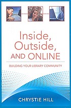 Inside, outside, and online : building your library community