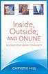 Inside, outside, and online : building your library community