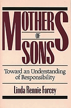 Mothers of sons : toward an understanding of responsibility