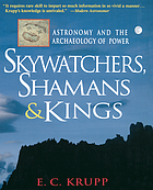 Skywatchers, shamans, & kings : astronomy and the archaeology of power.