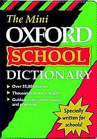 The mini Oxford school dictionary