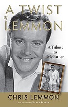 A twist of Lemmon : a tribute to my father